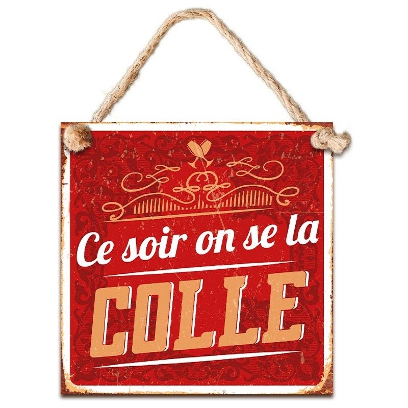 Plaque métal "ce soir on se la colle" 20cm