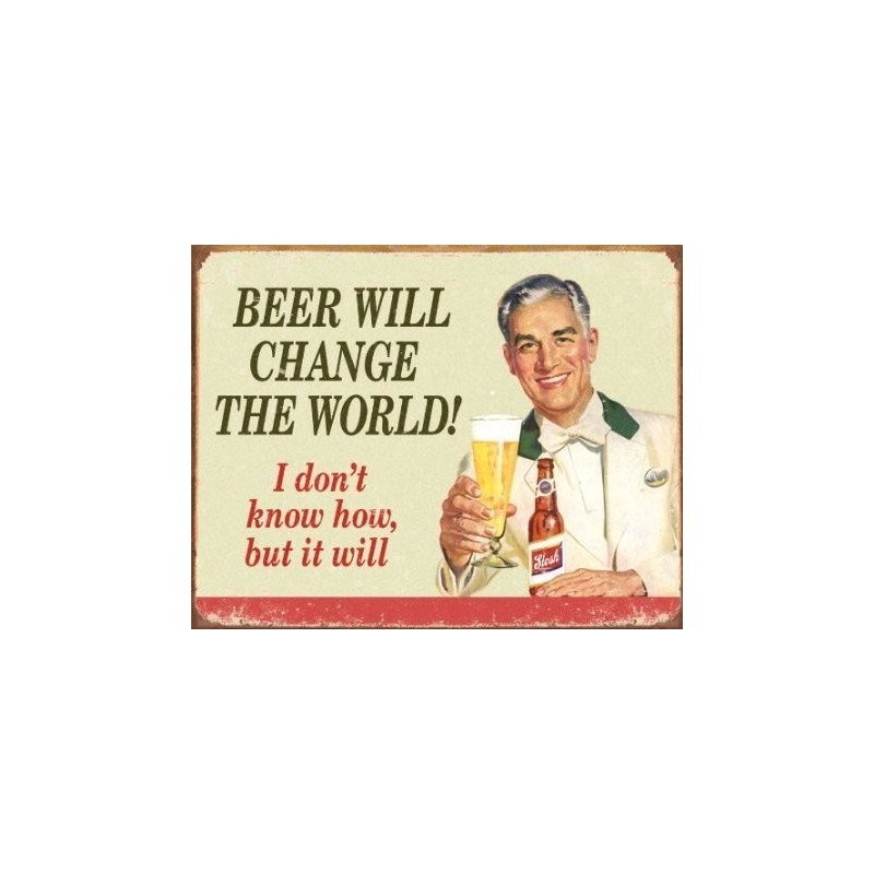 Plaque métal "Beer Will change The World"