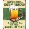 Plaque métal Bière "Believe in something"